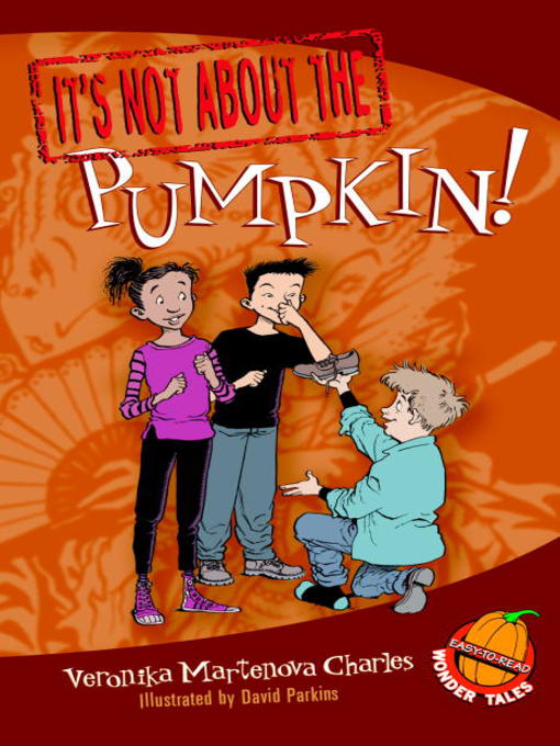 Title details for It's Not about the Pumpkin! by Veronika Martenova Charles - Available